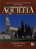 Aquileia. Storia, arte, archeologia. Ediz. francese edito da Fachin