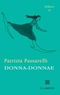 Donna-Donnae di Patrizia Passarelli edito da Il Labirinto
