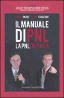 Manuale di PNL. La PNL in Italia di Marco Paret, Matt Traverso edito da Curcio