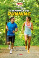 Il manuale del running. Dal benessere alla performance di Huber Rossi edito da Correre