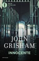 Innocente. Una storia vera di John Grisham edito da Mondadori