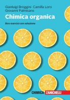 Chimica organica. 800 esercizi con soluzione. Con e-book di Gianluigi Broggini, Camilla Loro, Giovanni Palmisano edito da Zanichelli