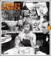 Stanley Kubrick. Fotografie 1945-1950. Un narratore della condizione umana. Catalogo della mostra (Milano, 16 aprile-4 luglio 2010). Ediz. illustrata edito da Giunti Editore