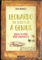 Leonardo. The secrets of a genius. Ideas to free your creativity di Luca Novelli edito da Giunti Editore