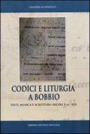 Codici e liturgia a Bobbio. Testi, musica e scrittura (secoli X-XII) di Leandra Scappaticci edito da Libreria Editrice Vaticana