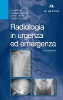 Radiologia in urgenza ed emergenza di Nigel Raby, Laurence Berman, Simon Morley edito da Edra Masson