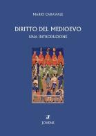 Diritto del Medioevo. Una introduzione di Mario Caravale edito da Jovene