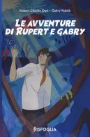 Le avventure di Rupert e Gabry di Charles Robert Deri, Gabry Vadalà edito da Risfoglia Editore