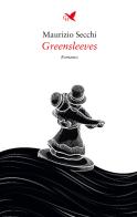 Greensleeves di Maurizio Secchi edito da Giovane Holden Edizioni