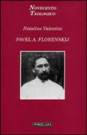 Pavel A. Florenskij di Natalino Valentini edito da Morcelliana