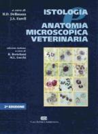 Istologia e anatomia microscopica veterinaria di Horst D. Dellmann, Jo A. Eurell edito da CEA