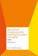 Specialized communication and popularization in English di Giuliana Garzone edito da Carocci