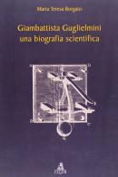 Giambattista Guglielmini, una biografia scientifica di M. Teresa Borgato edito da CLUEB