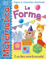 Le forme. Giocando con la matematica. Ediz. a colori di Rosie Neave edito da Doremì Junior