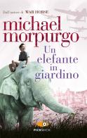 Un elefante in giardino di Michael Morpurgo edito da Piemme