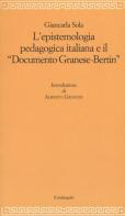 L' epistemologia pedagogica italiana e il «Documento Granese-Bertin» di Giancarla Sola edito da Il Nuovo Melangolo