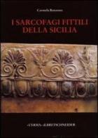 I sarcofagi fittili della Sicilia. Catalogo archeologico di Carmela Bonanno edito da L'Erma di Bretschneider