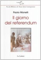 Il giorno del referendum di Paolo Monelli edito da Le Lettere