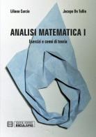 Analisi matematica 1. Esercizi e cenni di teoria di Liliana Curcio, Jacopo Del Tullio edito da Esculapio