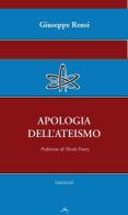 Apologia dell'ateismo di Giuseppe Rensi edito da Castelvecchi
