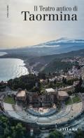 Il teatro antico di Taormina di C. Antonella Di Noto edito da Sillabe