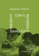 Con il ricordo siamo tutti presenti. La scuola di Alberto Manzi raccontata dai suoi alunni di Domenico Tridico edito da Edizioni Junior