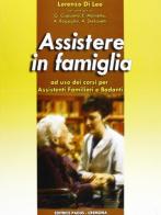 Assistere in famiglia di Lorenzo Di Leo edito da Padus