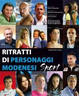 Ritratti di personaggi modenesi sportivi di Riccardo Finelli, Doriano Rabotti, Paolo Seghedoni edito da L'Atelier