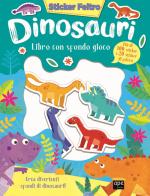 Dinosauri. Sticker feltro. Libro con sfondo gioco. Ediz. a colori edito da Ape Junior