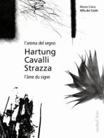 L' anima del segno-L'âme du signe di Hans Hartung, Massimo Cavalli, Guido Strazza edito da Pagine d'Arte