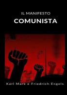 Il manifesto comunista di Karl Marx, Friedrich Engels edito da StreetLib