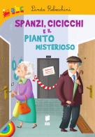 Spanzi, cicicchi e il pianto misterioso. Ediz. illustrata di Linda Rebecchini edito da Buk Buk