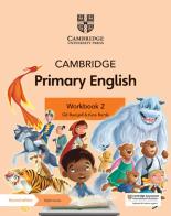 Cambridge Primary English. Workbook. Per la Scuola media. Con Contenuto digitale per accesso on line vol.2 edito da Cambridge