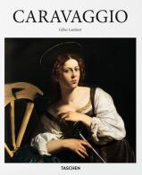 Caravaggio. Ediz. illustrata di Gilles Lambert edito da Taschen
