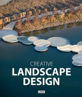 Creative landscape design di Jacopo Krauel edito da Links Books