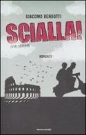 Scialla! (Stai sereno) di Giacomo Bendotti edito da Mondadori