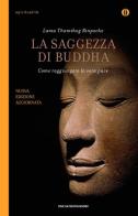 La saggezza di Buddha. Come raggiungere la vera pace di Thamthog (Rinpoche Lama) edito da Mondadori