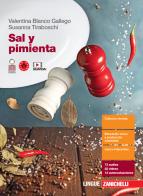 Sal y pimienta. Per le Scuole superiori. Con espansione online di Valentina Blanco Gallego, Susanna Tiraboschi edito da Zanichelli