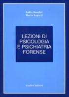 Lezioni di psicologia e psichiatria forense di Tullio Bandini, Marco Lagazzi edito da Giuffrè