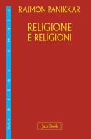 Religione e religioni di Raimon Panikkar edito da Jaca Book