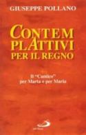 Contempl-attivi per il regno. Il cantico per Marta e per Maria di Giuseppe Pollano edito da San Paolo Edizioni