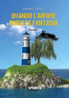 Quando l'amore diventa fantasia di Domenico Turtoro edito da Booksprint