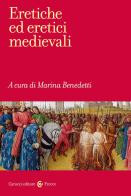 Eretiche ed eretici medievali edito da Carocci