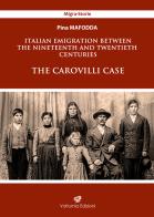 Italian emigration between the Nineteenth and Twentieth centuries. The Carovilli case di Pina Mafodda edito da Volturnia Edizioni