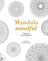 Mandala mindful. Colorare per rilassarsi di Tiddy Rowan edito da Armenia