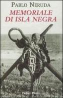 Memoriale di Isla Negra. Testo spagnolo a fronte di Pablo Neruda edito da Passigli
