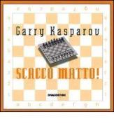 Scacco matto! Il tuo primo libro degli scacchi di Garry Kasparov edito da De Agostini