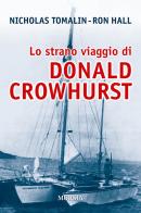 Lo strano viaggio di Donald Crowhurst di Nicholas Tomalin, Ron Hall edito da Ugo Mursia Editore