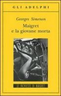 Maigret e la giovane morta di Georges Simenon edito da Adelphi