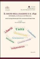 Il sogno della ragione e il 1849 in Europa, in Italia e in Toscana. Atti dei convegni livornesi per il 150° anniversario dell'Unità d'Italia edito da Edizioni ETS